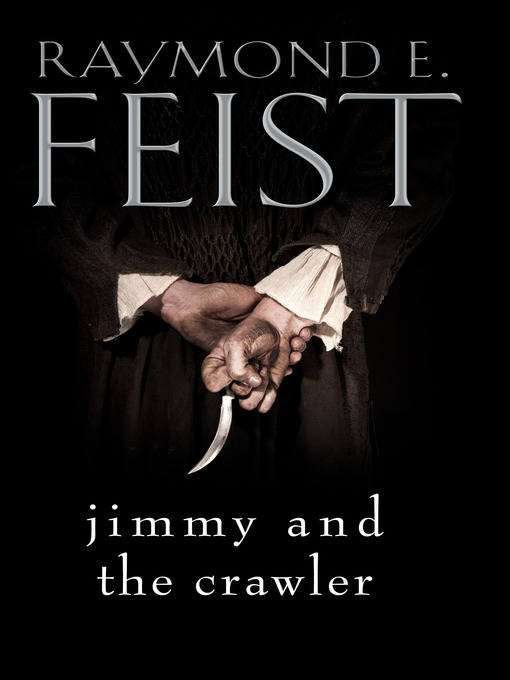 Title details for Jimmy and the Crawler by Raymond E. Feist - Wait list